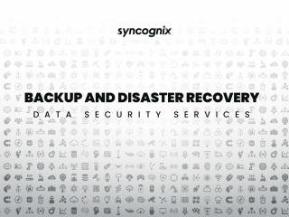 Backup and Disaster Recovery