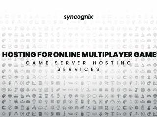 Hosting for Online Multiplayer Games