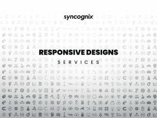 Responsive Designs